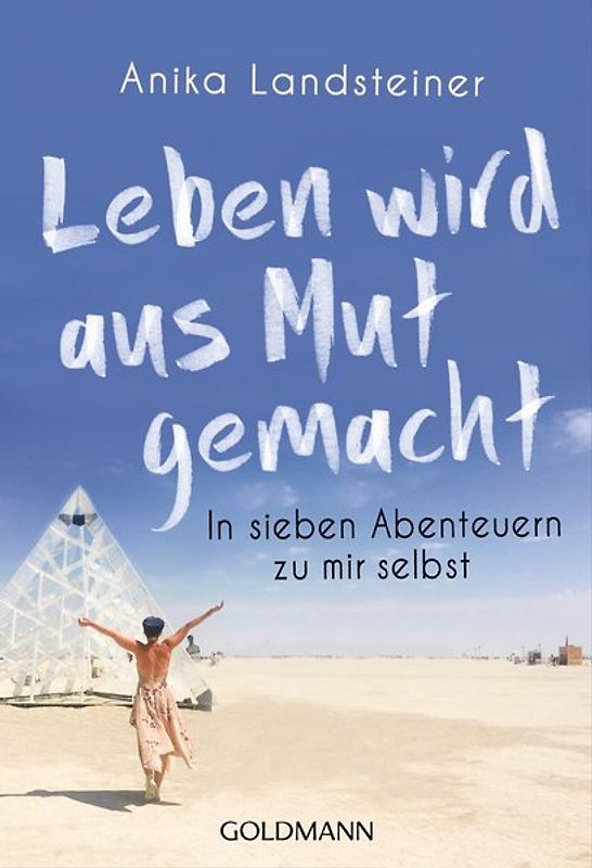 Leben wird aus Mut gemacht