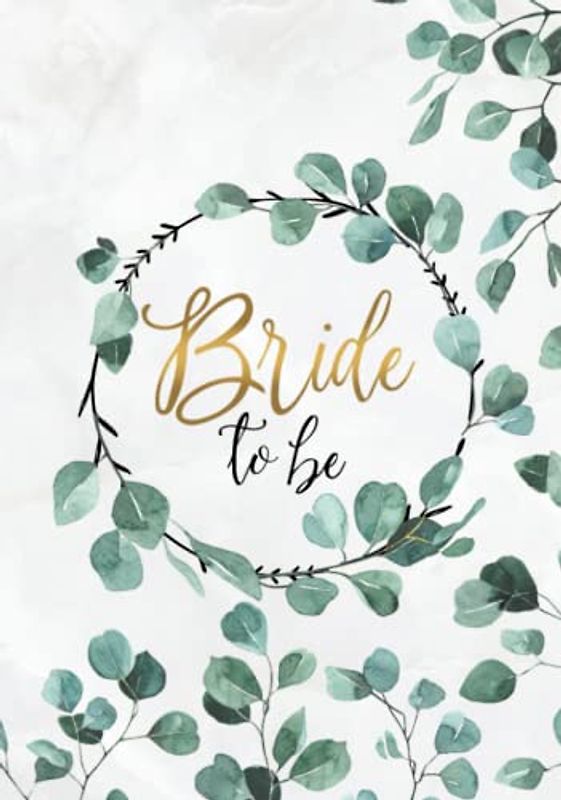 Bride To Be: JGA Gästebuch mit Eukalyptus Deko · Zum freien Gestalten · Perfekt für den Junggesellinnenabschied