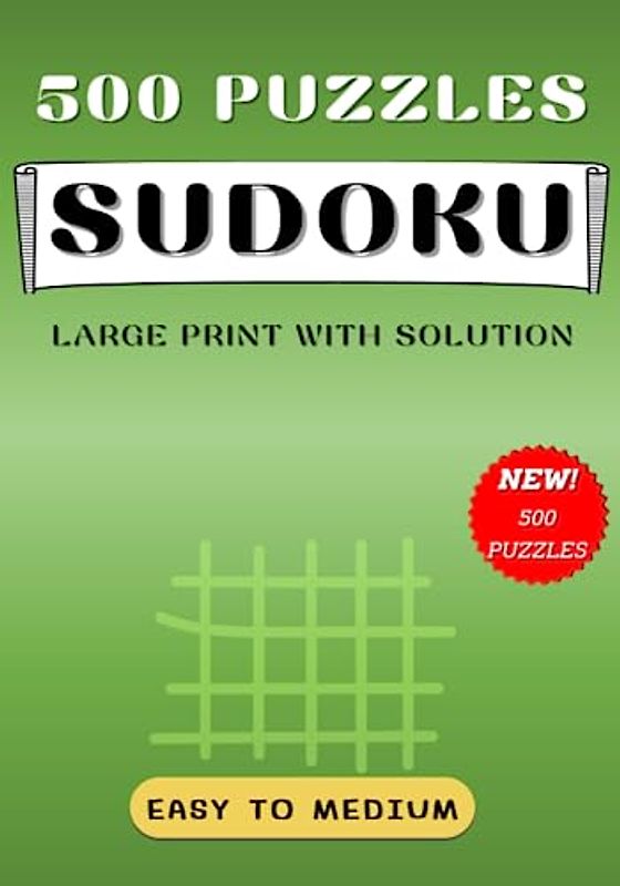 500 Easy to Medium, Sudoku Puzzles Book: Large Print with Solutions (Two Puzzle Per Page)