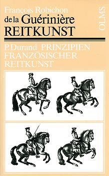 Reitkunst oder gründliche Anweisung zur Kenntniß der Pferde, deren Erziehung, Unterhaltung, Abrichtung, nach ihrem verschiedenen Gebrauch und Bestimmung