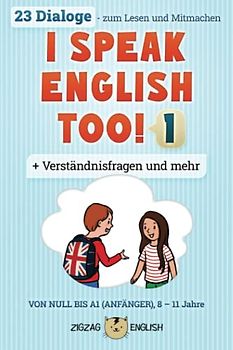 I SPEAK ENGLISH TOO! 1: Englisch für Kinder (I Speak English Too! (Englisch mit Deutsch), Band 1)