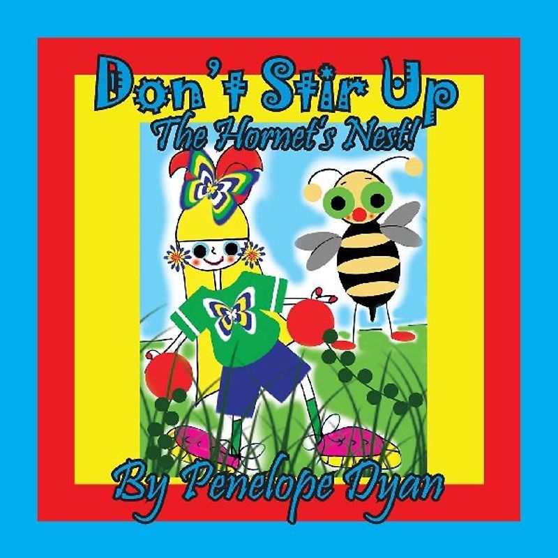 Don't Stir Up The Hornet's Nest!