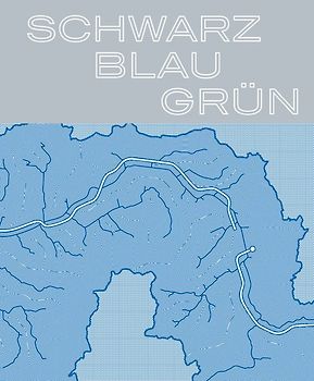 Schwarz - Blau - Grün: 120 Jahre Emschergenossenschaft