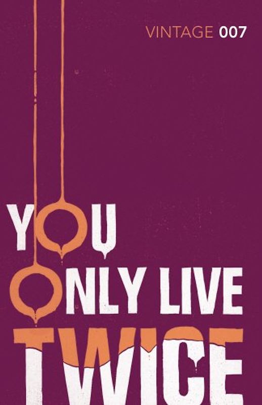 You Only Live Twice: James Bond 007 (Vintage Classics) - Fleming, Ian
