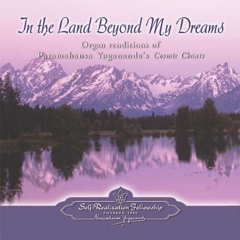 In the Land Beyond My Dreams - Yogananda, Paramahansa