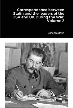 Correspondence between Stalin and the leaders of the USA and UK During the War