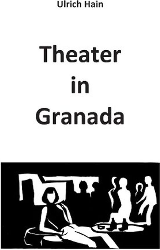 Theater in Granada. und andere Kurzgeschichten