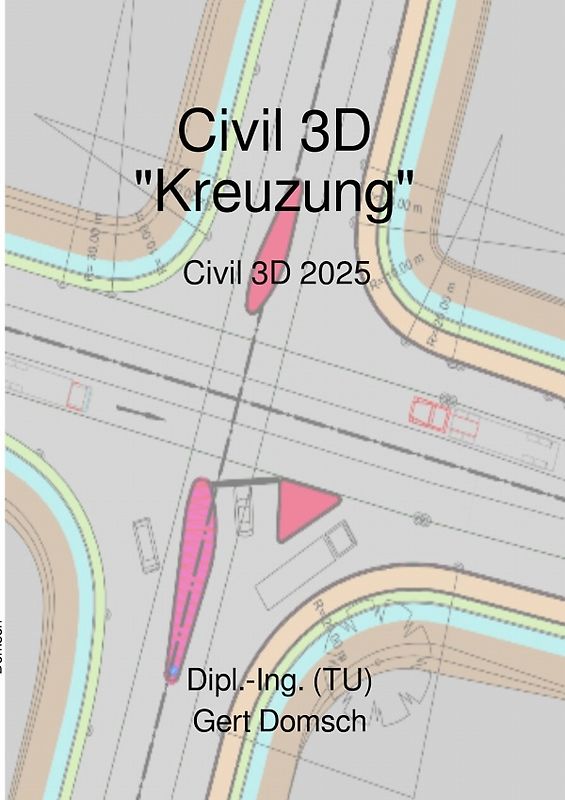 Cvil 3D Deutschland / Civil 3D-Deutschland, Version 2023 "Kreuzung" (für Anwender)