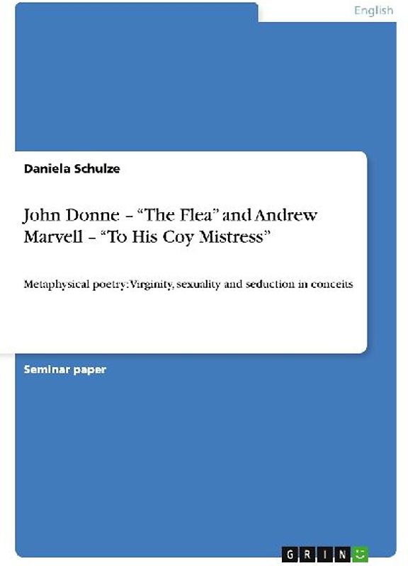 John Donne - "The Flea" and Andrew Marvell - "To His Coy Mistress"
