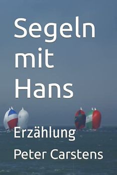 Segeln mit Hans: Erzählung
