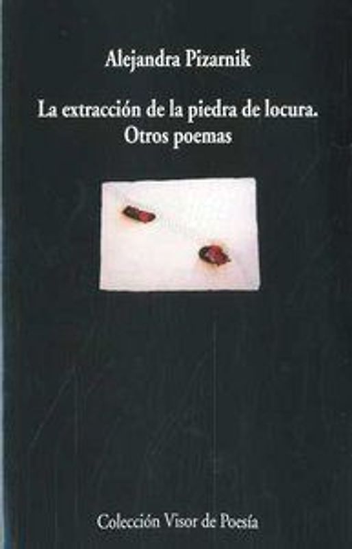 La extracción de la piedra de la locura y otros poemas
