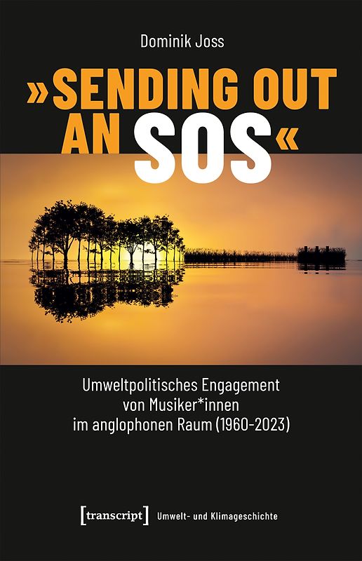 »Sending Out an SOS« – Umweltpolitisches Engagement von Musiker*innen im anglophonen Raum (1960-2023)