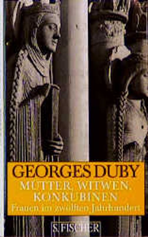 Mütter, Witwen, Konkubinen. Frauen im 12. Jahrhundert. Band 2