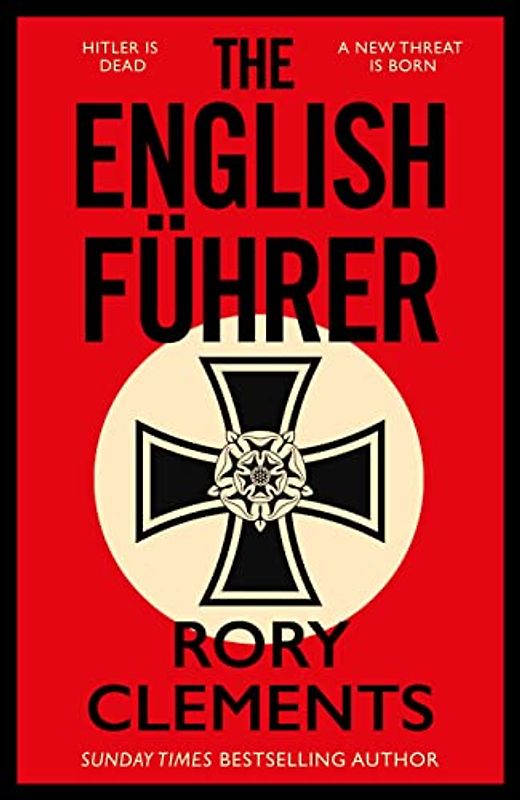 The English Führer: The brand new 2023 spy thriller from the bestselling author of THE MAN IN THE BUNKER