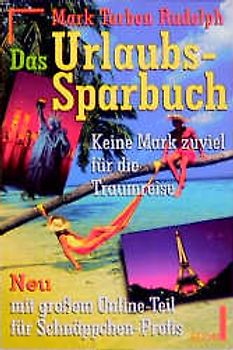 Das Urlaubs-Sparbuch. Keine Mark zuviel für die Traumreise