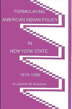 Formulating American Indian Policy in New York State, 1970-1986