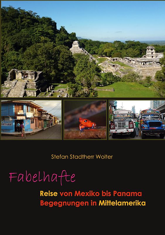 Fabelhafte Reise von Mexiko bis Panama