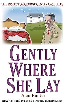 Gently Where She Lay: A Format (George Gently)