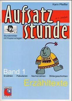 Aufsatzstunde: Erzähltexte. Stundenbilder mit Kopiervorlagen