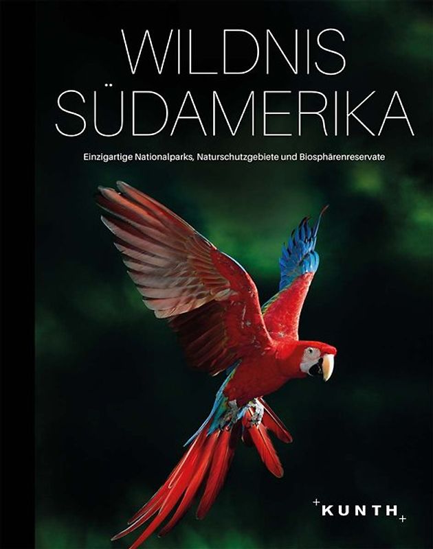 KUNTH Bildband Wildnis Südamerika