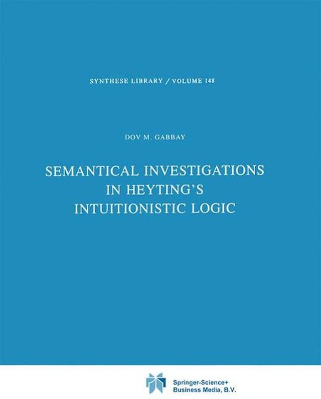 Semantical Investigations in Heyting's Intuitionistic Logic