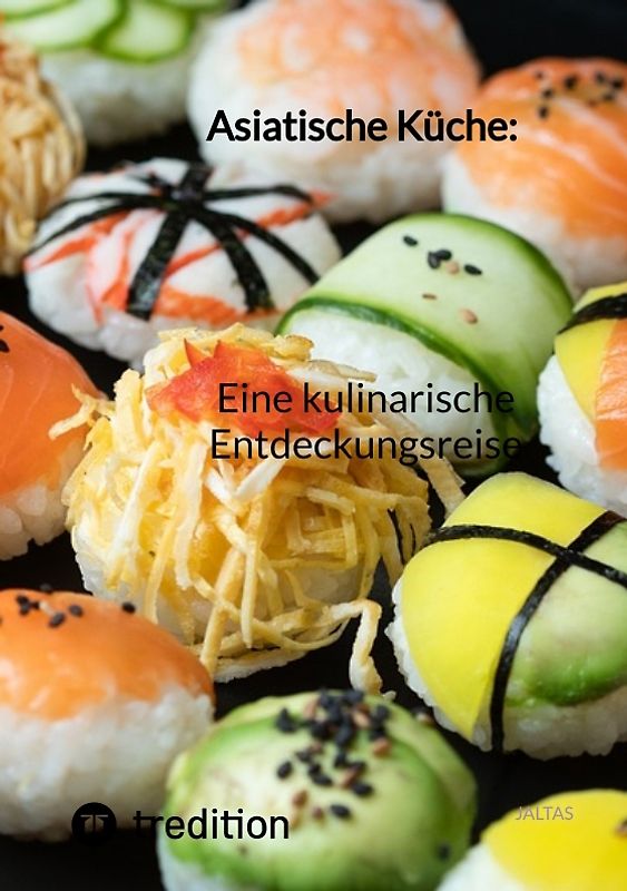 Asiatische Küche: Eine kulinarische Entdeckungsreise