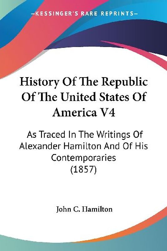 History Of The Republic Of The United States Of America V4