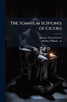 The Somnium Scipionis of Cicero