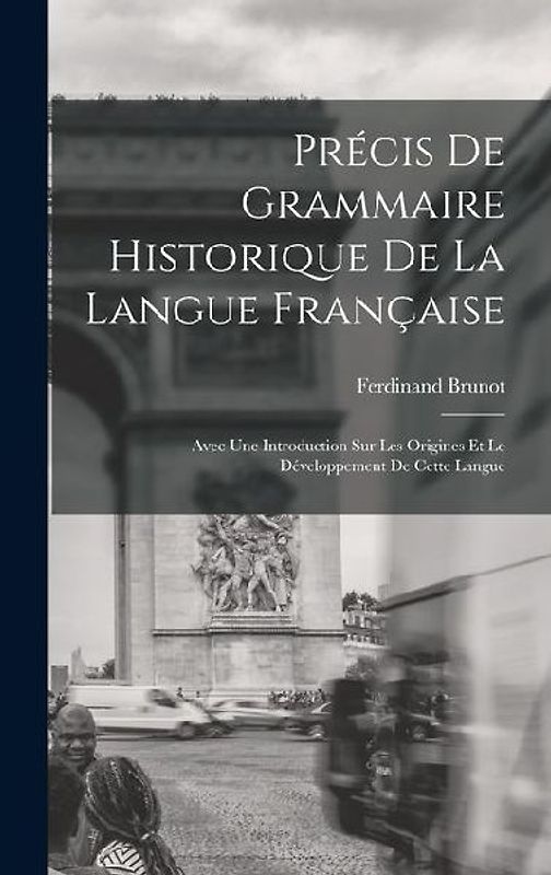 Précis De Grammaire Historique De La Langue Française