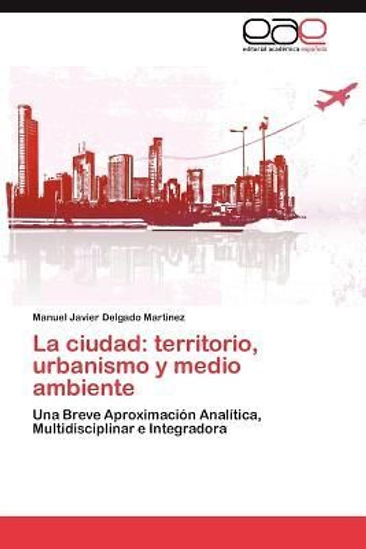 La ciudad: territorio, urbanismo y medio ambiente