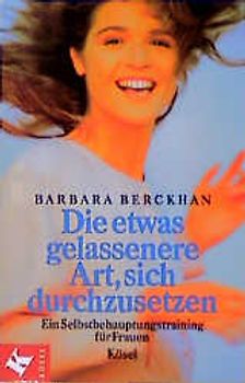 Die etwas gelassenere Art, sich durchzusetzen