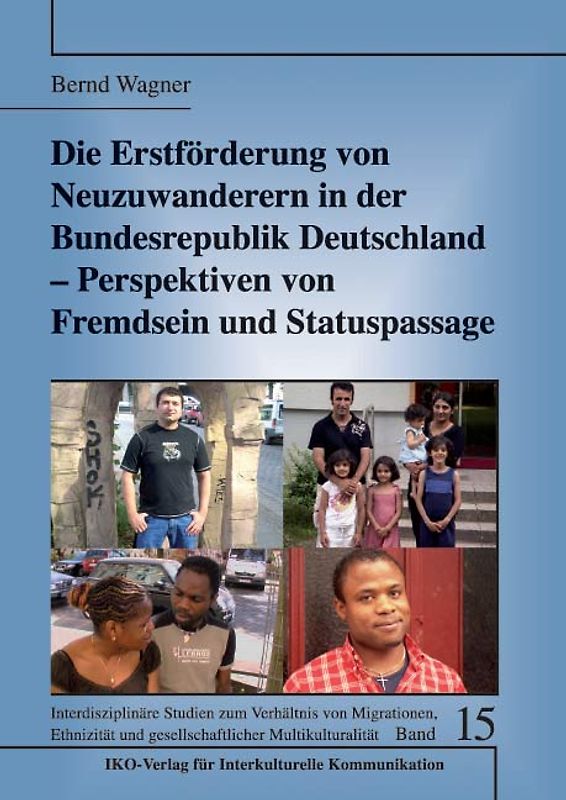 Die Erstförderung von Neuzuwanderern in der Bundesrepublik Deutschland - Perspektiven von Fremdsein und Statuspassage