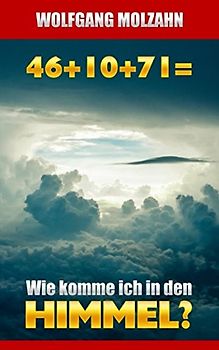 46+10+71 = Wie komme ich in den Himmel?