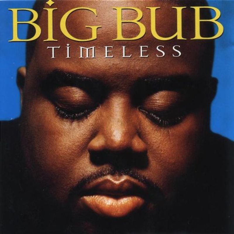 Big Bub - Timeless