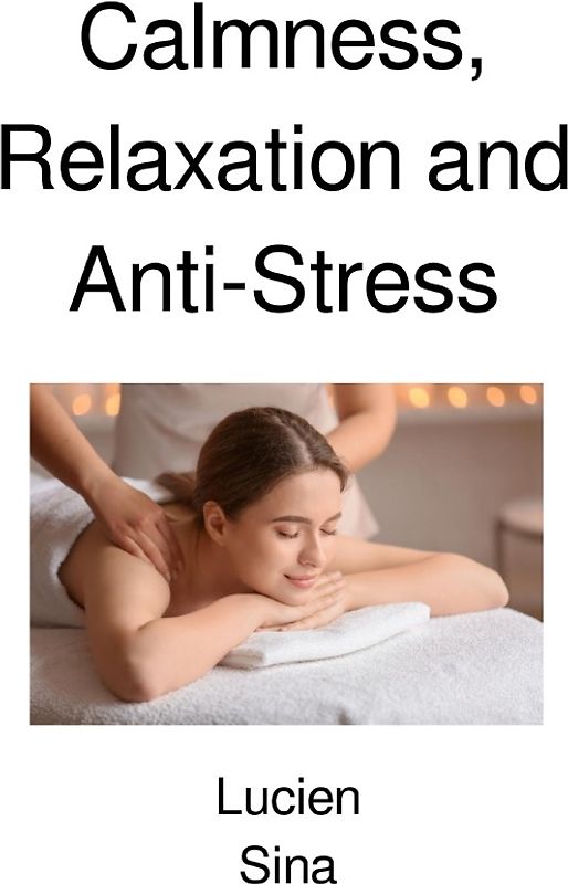 Calmness, Relaxation and Anti-Stress