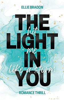 THE LIGHT IN YOU - Hit Me Like A Storm