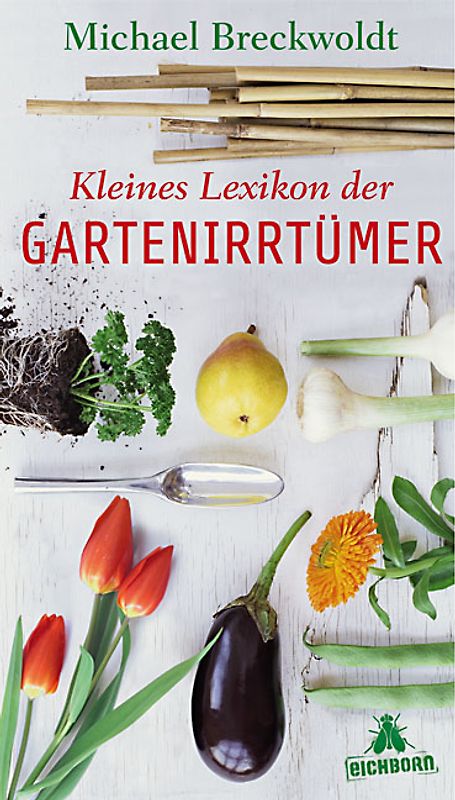 Kleines Lexikon der Gartenirrtümer