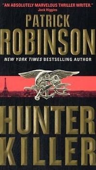 Hunter Killer - Patrick Robinson