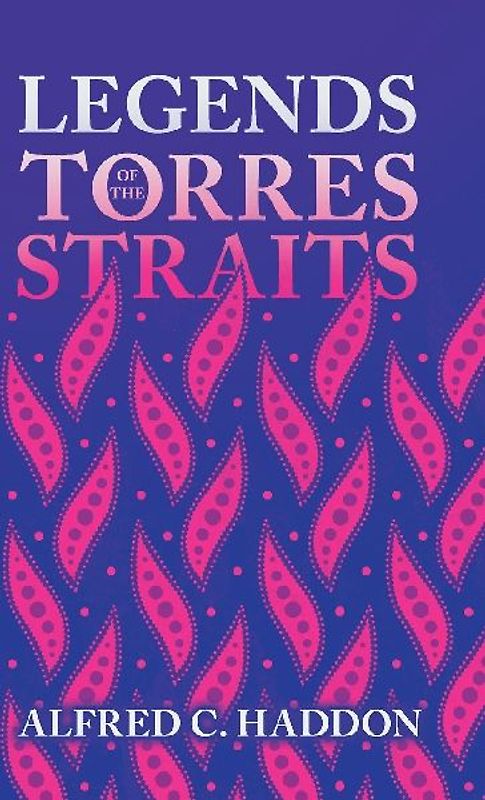 Legends of the Torres Straits (Folklore History Series)