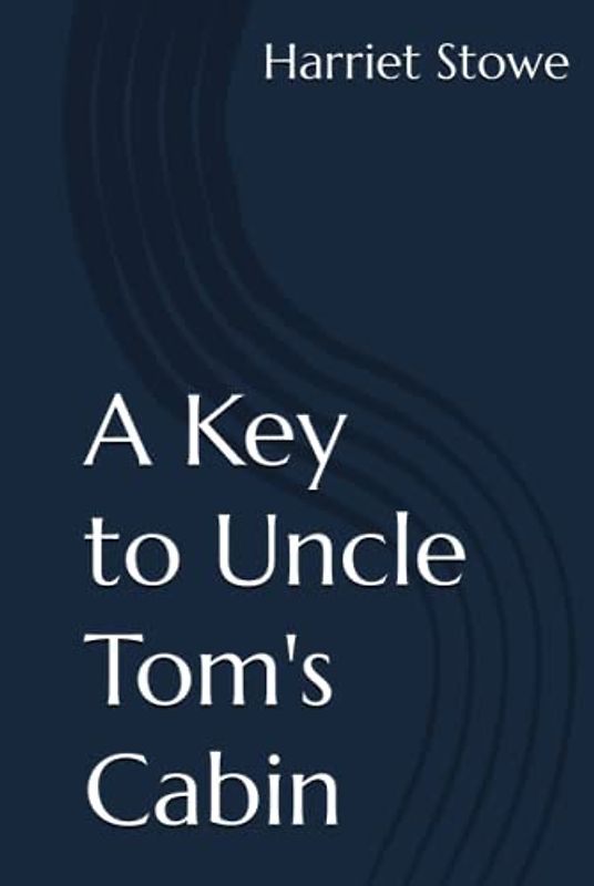 A Key to Uncle Tom's Cabin