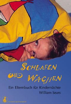 Schlafen und Wachen: Ein Elternbuch für Kindernächte - William Sears [2. Auflage 2007]