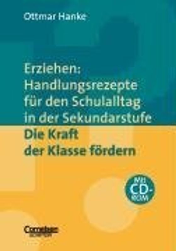 Erziehen: Handlungsrezepte für den Schulalltag in der Sekundarstufe / Die Kraft der Klasse fördern