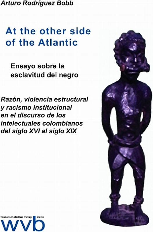 At the other side of the Atlantic. Ensayo sobre la esclavitud del negro