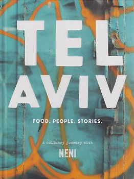 Tel Aviv - Food. Stories. People. - Neni [Hardcover]