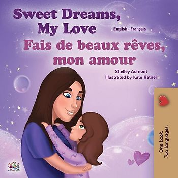 Sweet Dreams, My Love (English French Bilingual Book for Kids)