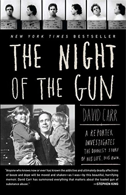 The Night of the Gun: A reporter investigates the darkest story of his life. His own. - Carr, David