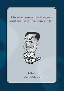 Ein sogenannter Rechtsanwalt wird zur Kack-Phantom-Gestalt