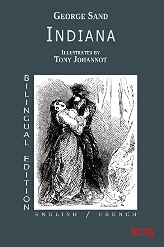 Indiana - Bilingual Edition : English / French - George Sand - Illustrations by Tony Johannot - Obscura Editions