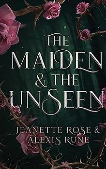 The Maiden & The Unseen: A Hades and Persephone Retelling (Love and Fate, Band 1)