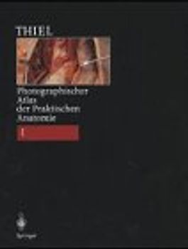 Photographischer Atlas der Praktischen Anatomie I